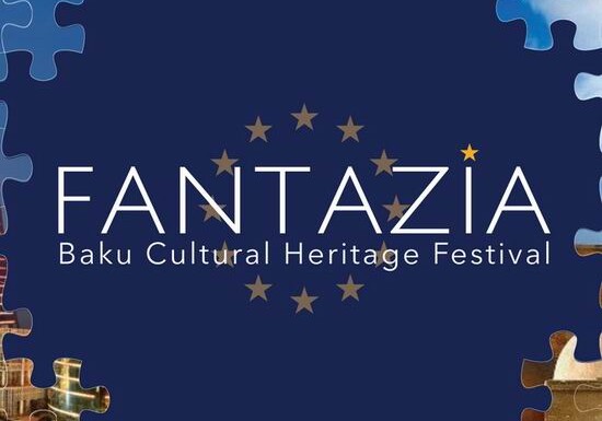 Евроcоюз проведет в Азербайджане Фестиваль культурного наследия Fantazia