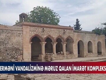 Пострадавший от армянского вандализма комплекс «Имарет» (Видео)